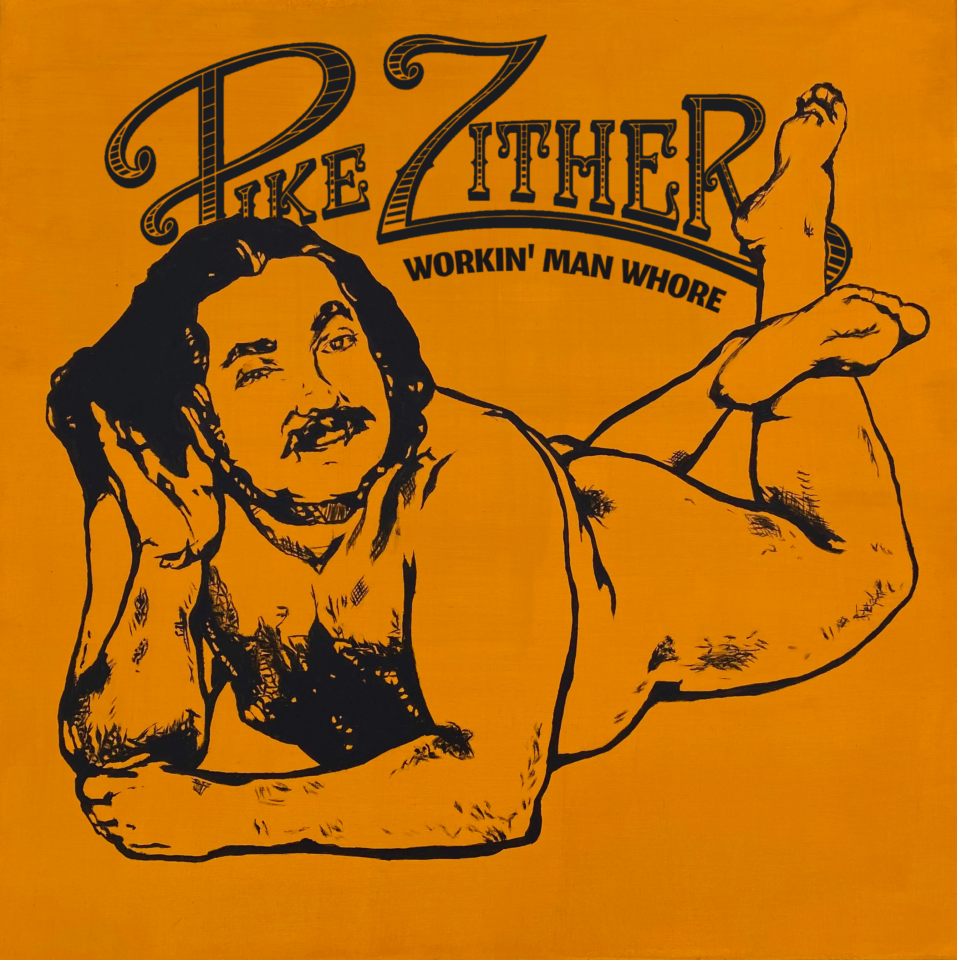 Pike Zither - Workin' Man Whore