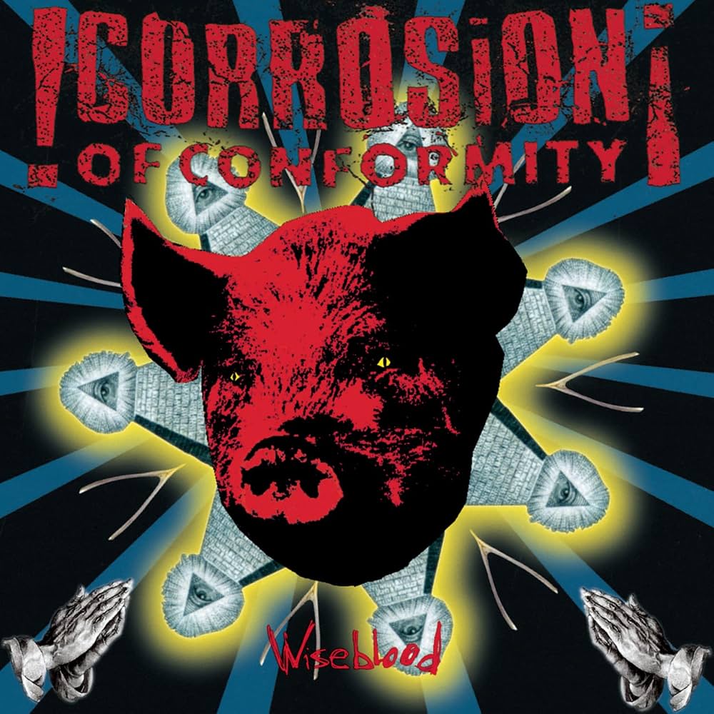 Corrosion Of Conformity – Wiseblood (1996)